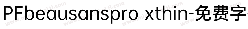 PFbeausanspro xthin字体转换